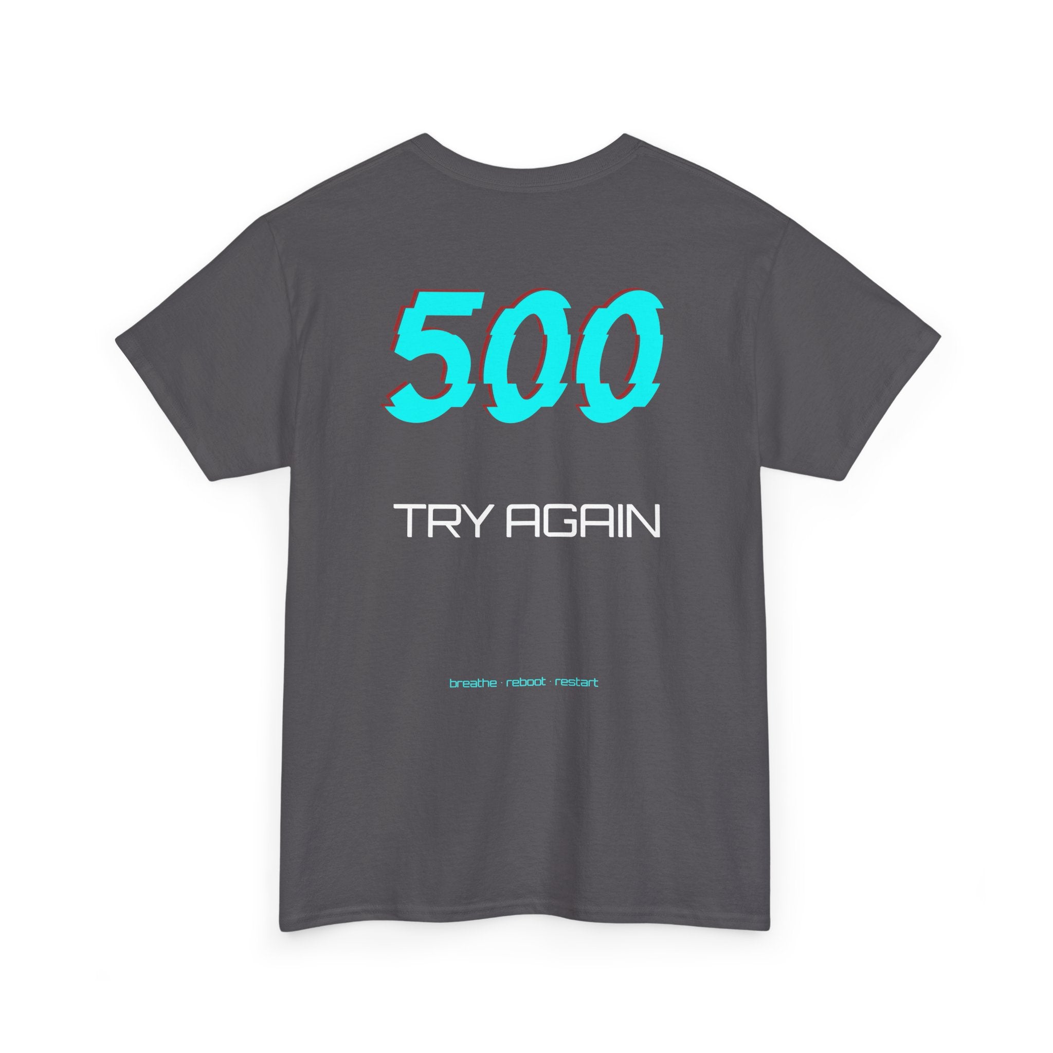 ERROR //500: TRY AGAIN Tee
