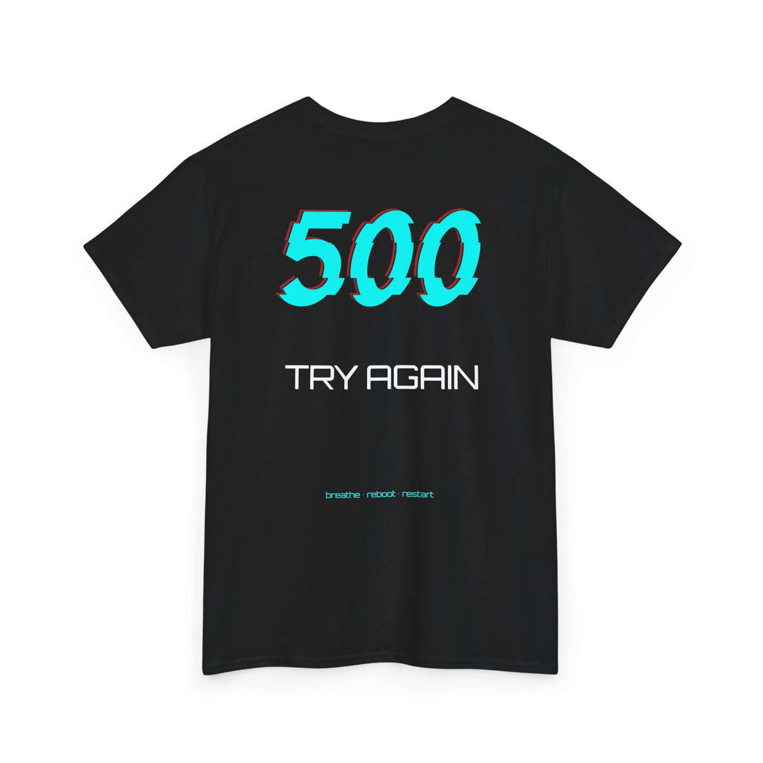 ERROR //500: TRY AGAIN Tee