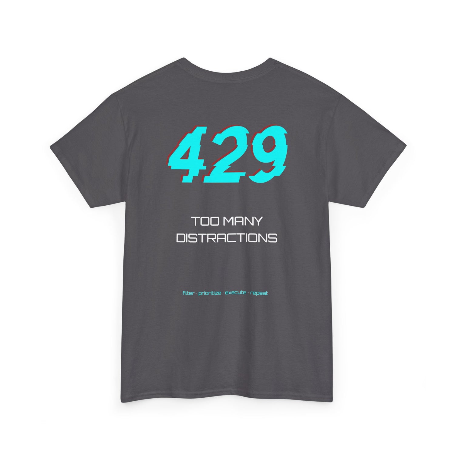 ERROR //429: Too Many Distractions Tee