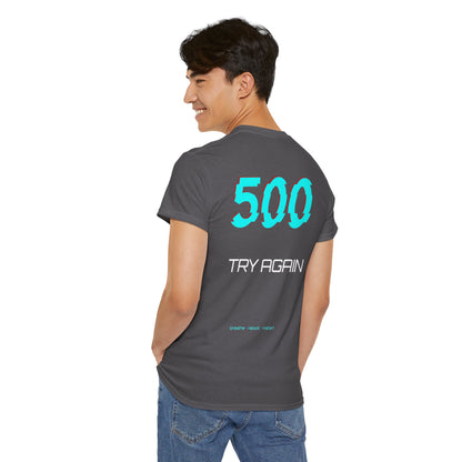 ERROR //500: TRY AGAIN Tee