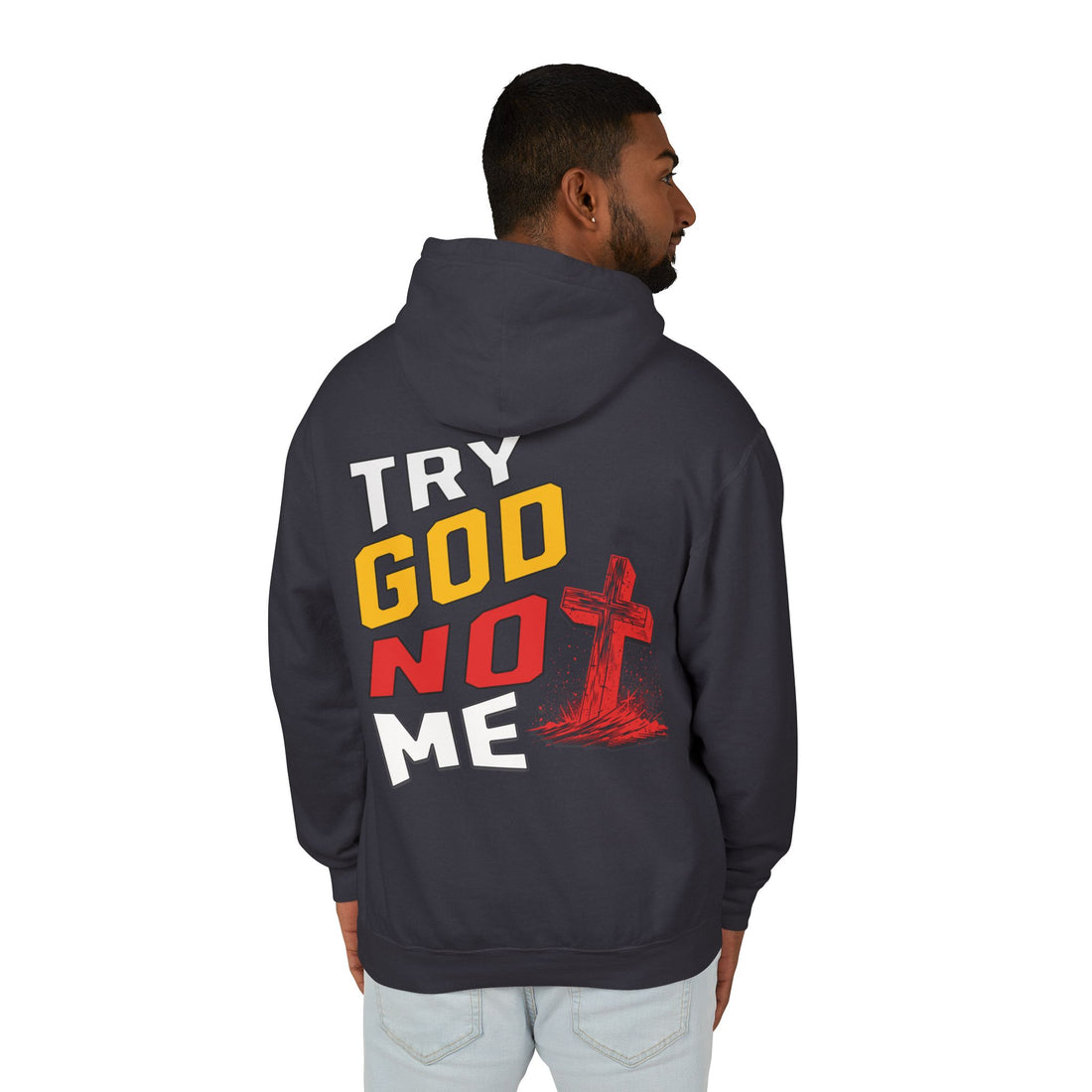 Faith Statement Hoodie - Try God Not Me