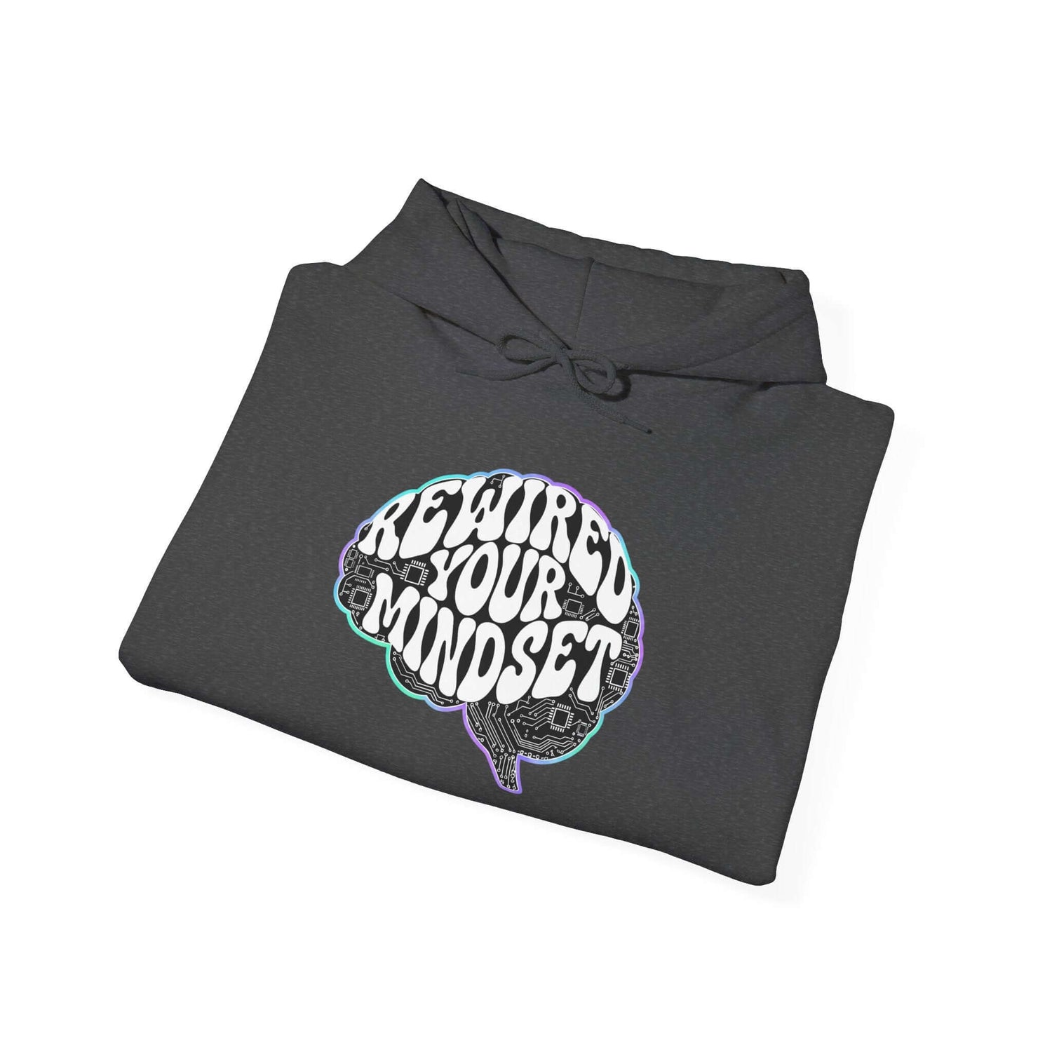 Rewired Your Mindset Hoodie