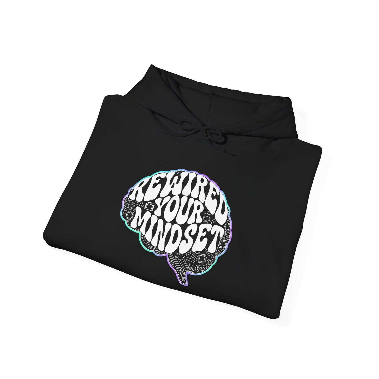 Rewired Your Mindset Hoodie