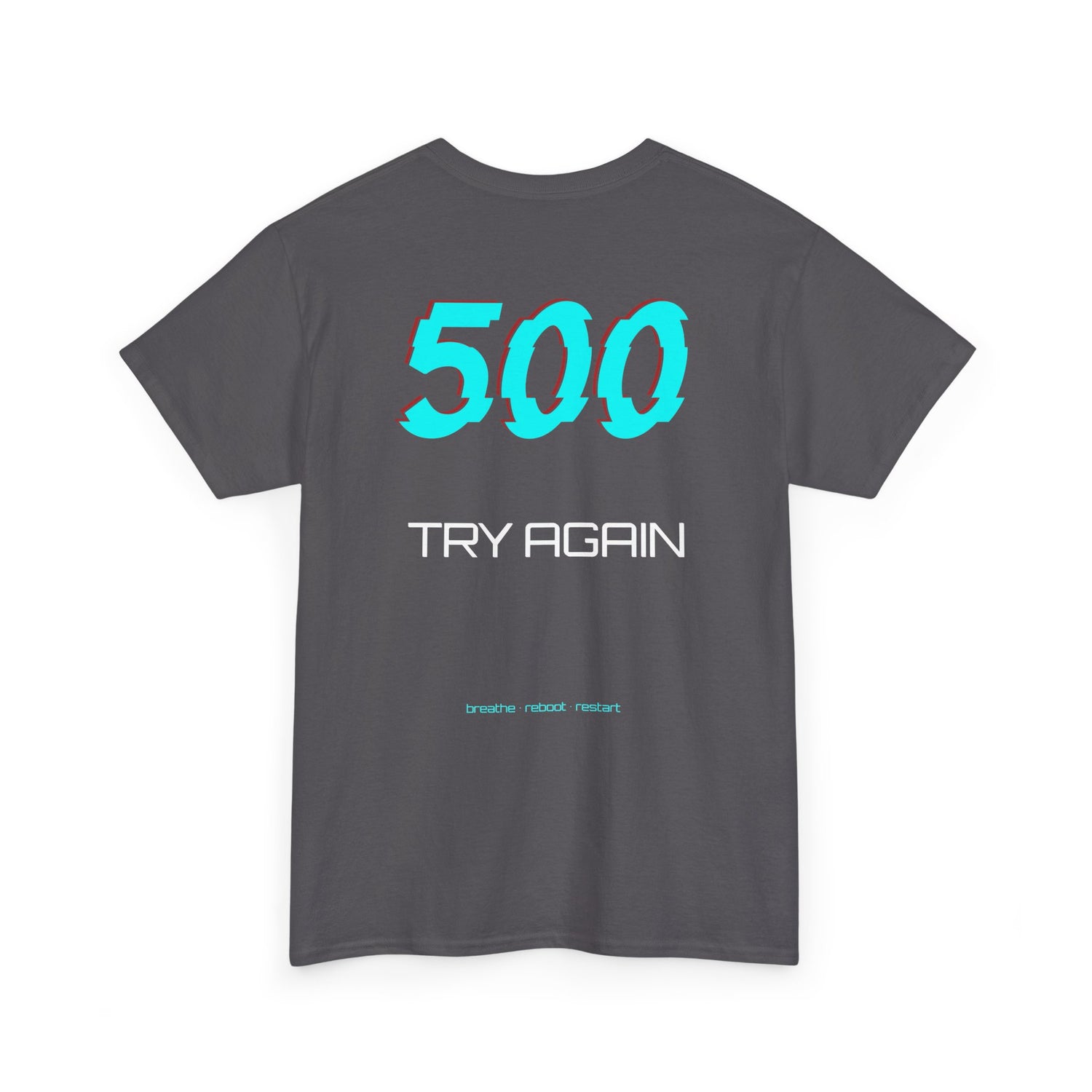 ERROR //500: TRY AGAIN Tee